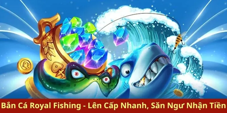 Hướng Dẫn Chơi Bắn Cá Royal Fishing Tại C54: Khám Phá Đỉnh Cao Giải Trí 2 Hướng Dẫn Chơi Bắn Cá Royal Fishing Tại C54: Khám Phá Đỉnh Cao Giải Trí